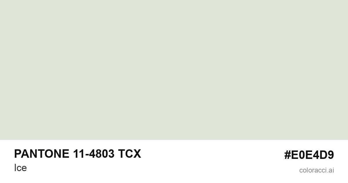 PANTONE 11-4803 TCX Ice color swatch #E0E4D9