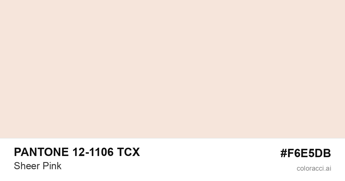 PANTONE 12-1106 TCX Sheer Pink color swatch #F6E5DB