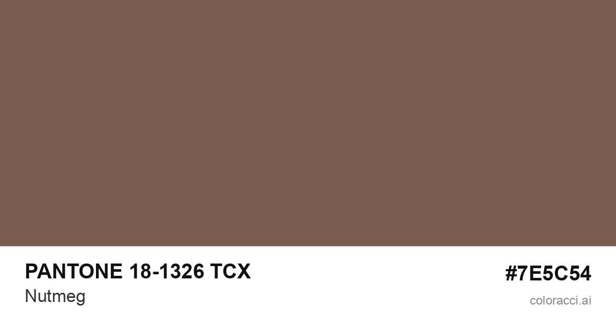 PANTONE 18-1326 TCX Nutmeg color swatch #7E5C54
